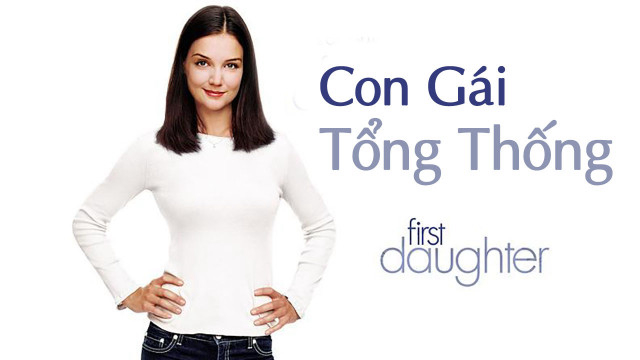 Phim Con Gái Tổng Thống