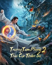 Phim Trương Tam Phong 2 Thái Cực Thiên Sư data-eio=